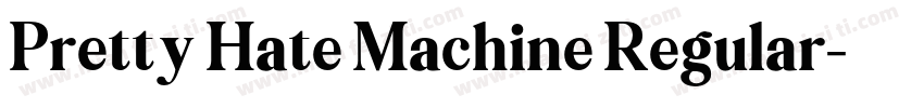Pretty Hate Machine Regular字体转换